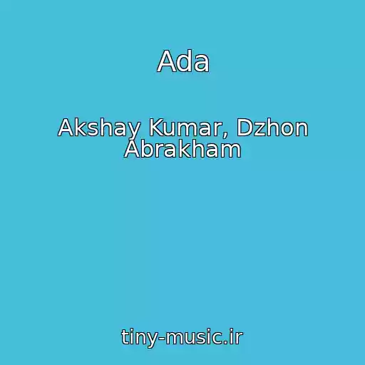 کاور آهنگ Ada از Akshay Kumar, Dzhon Abrakham