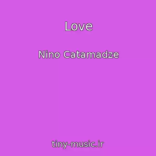 کاور آهنگ Love از Nino Catamadze