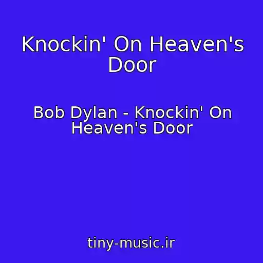 کاور آهنگ Knockin' On Heaven's Door از Bob Dylan - Knockin' On Heaven's Door