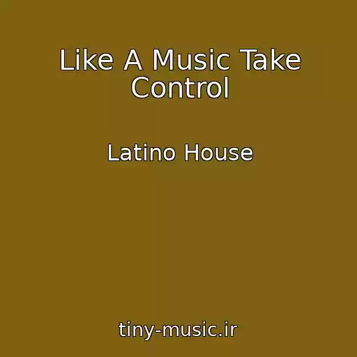 کاور آهنگ Like A Music Take Control از Latino House