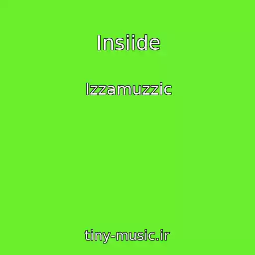کاور آهنگ Insiide از Izzamuzzic
