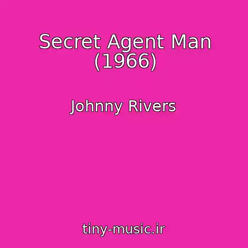 کاور آهنگ Secret Agent Man (1966) از Johnny Rivers