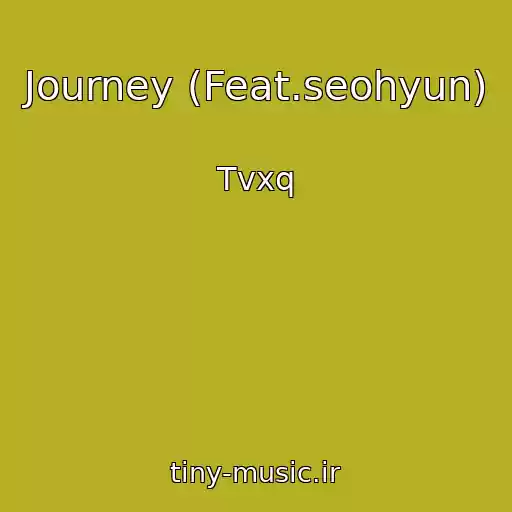 کاور آهنگ Journey (Feat.seohyun) از Tvxq