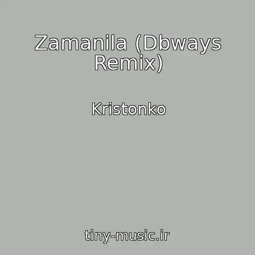 کاور آهنگ Zamanila (Dbways Remix) از Kristonko