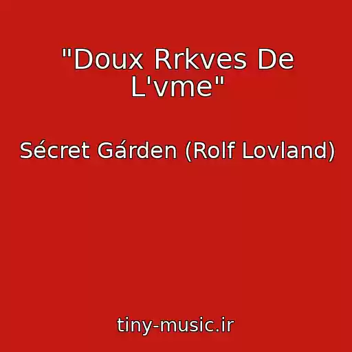 کاور آهنگ "Doux Rrkves De L'vme" از Sécret Gárden (Rolf Lovland)