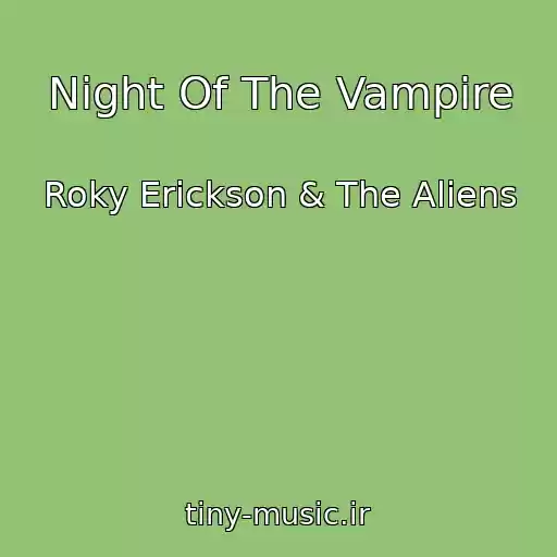 کاور آهنگ Night Of The Vampire از Roky Erickson & The Aliens