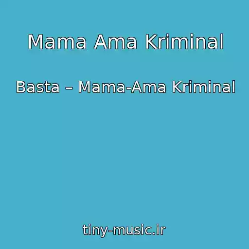 کاور آهنگ Mama Ama Kriminal از Basta – Mama-Ama Kriminal