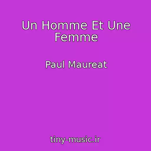 کاور آهنگ Un Homme Et Une Femme از Paul Maureat