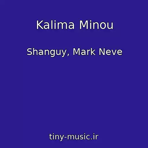 کاور آهنگ Kalima Minou از Shanguy, Mark Neve