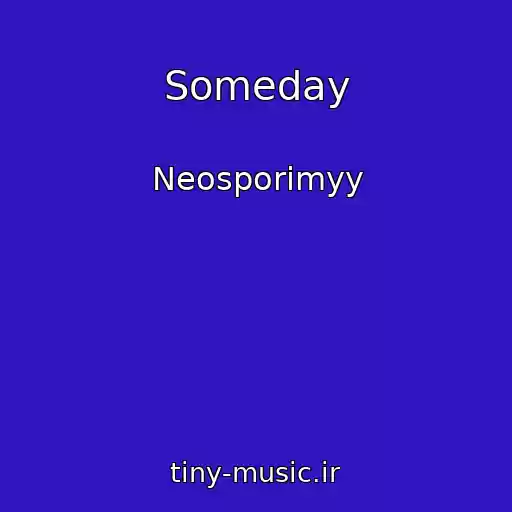 کاور آهنگ Someday از Neosporimyy