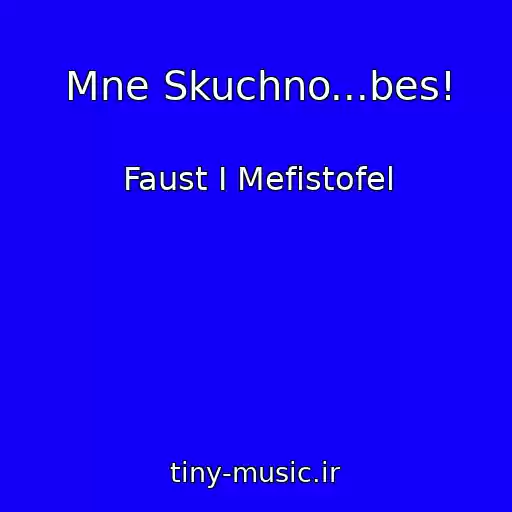 کاور آهنگ Mne Skuchno...bes! از Faust I Mefistofel