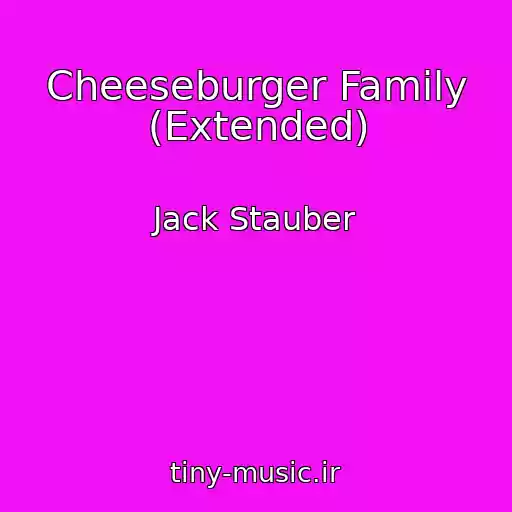 کاور آهنگ Cheeseburger Family (Extended) از Jack Stauber