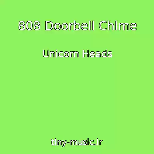 کاور آهنگ 808 Doorbell Chime از Unicorn Heads