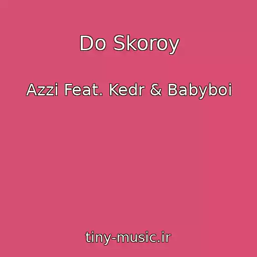 کاور آهنگ Do Skoroy از Azzi Feat. Kedr & Babyboi