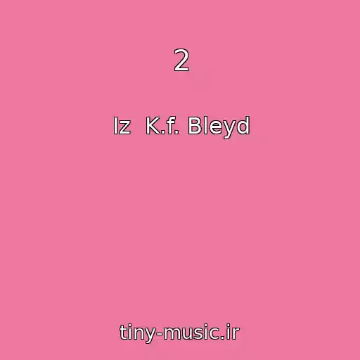 کاور آهنگ 2 از Iz  K.f. Bleyd