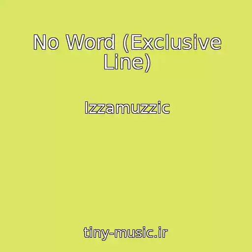 کاور آهنگ No Word (Exclusive Line) از Izzamuzzic