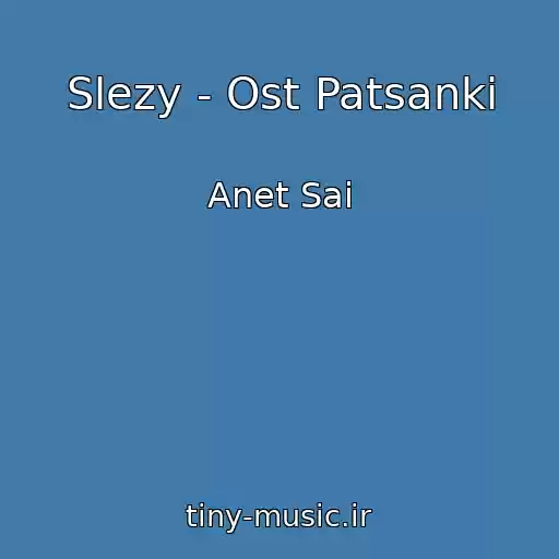 کاور آهنگ Slezy - Ost Patsanki از Anet Sai