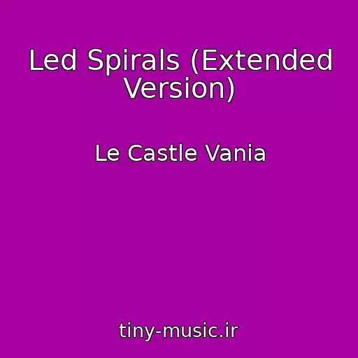 کاور آهنگ Led Spirals (Extended Version) از Le Castle Vania