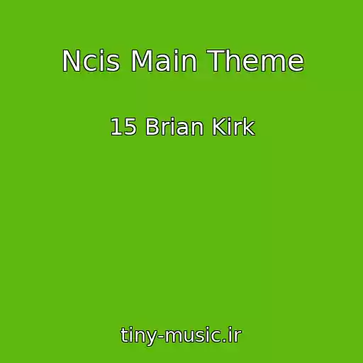 کاور آهنگ Ncis Main Theme از 15 Brian Kirk