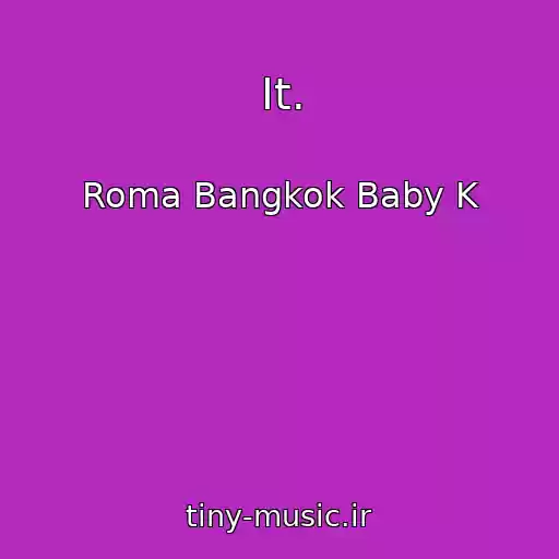 کاور آهنگ It. از Roma Bangkok Baby K