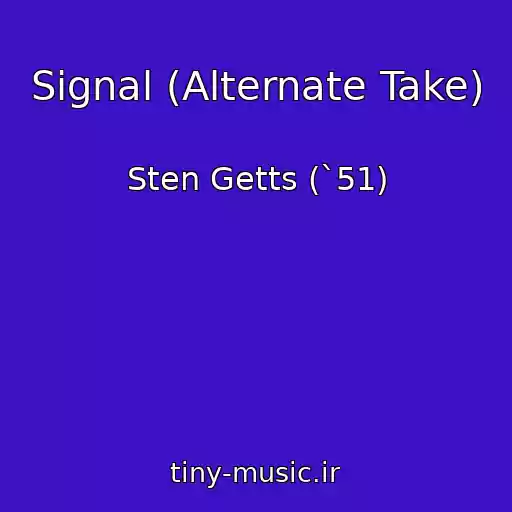 کاور آهنگ Signal (Alternate Take) از Sten Getts (`51)