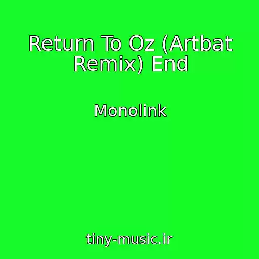 کاور آهنگ Return To Oz (Artbat Remix) End از Monolink
