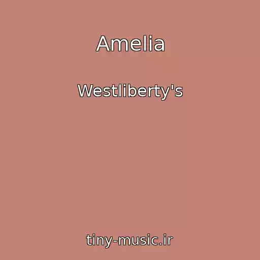 کاور آهنگ Amelia از Westliberty's
