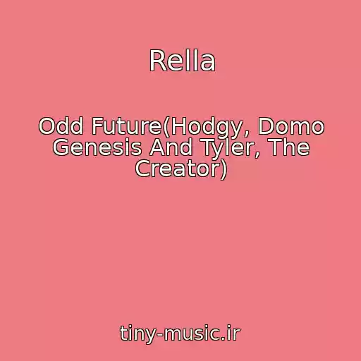 کاور آهنگ Rella از Odd Future(Hodgy, Domo Genesis And Tyler, The Creator)