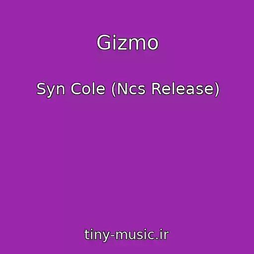 کاور آهنگ Gizmo از Syn Cole (Ncs Release)