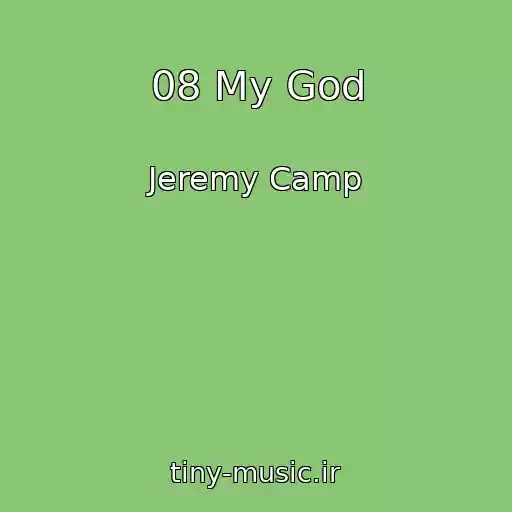 کاور آهنگ 08 My God از Jeremy Camp