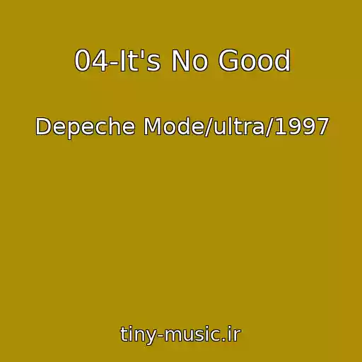 کاور آهنگ 04-It's No Good از Depeche Mode/ultra/1997