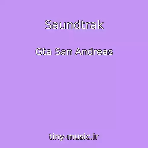 کاور آهنگ Saundtrak از Gta San Andreas