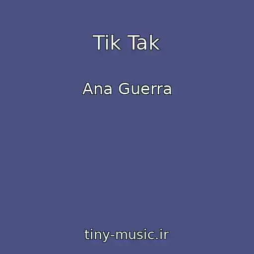 کاور آهنگ Tik Tak از Ana Guerra