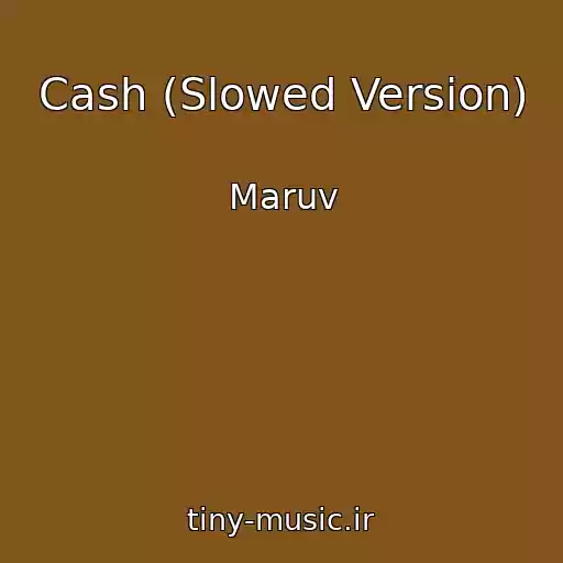 کاور آهنگ Cash (Slowed Version) از Maruv