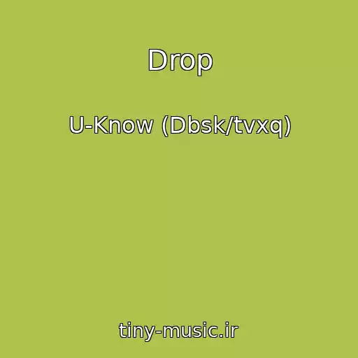 کاور آهنگ Drop از U-Know (Dbsk/tvxq)