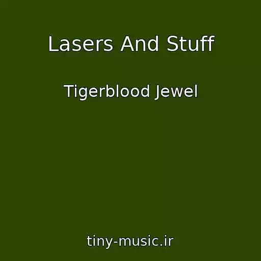 کاور آهنگ Lasers And Stuff از Tigerblood Jewel