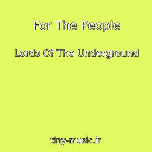 کاور آهنگ For The People از Lords Of The Underground
