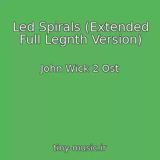 کاور آهنگ Led Spirals (Extended Full Legnth Version) از John Wick 2 Ost