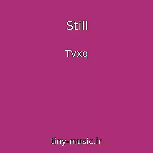 کاور آهنگ Still از Tvxq