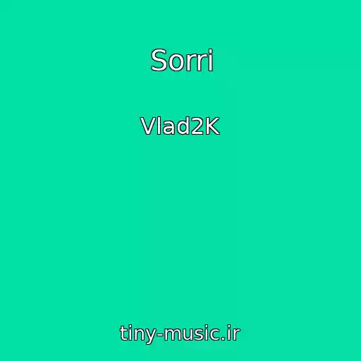 کاور آهنگ Sorri از Vlad2K