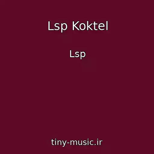 کاور آهنگ Lsp Koktel از Lsp