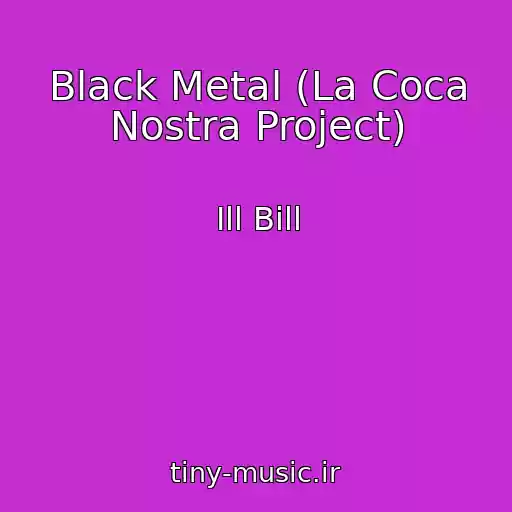 کاور آهنگ Black Metal (La Coca Nostra Project) از Ill Bill
