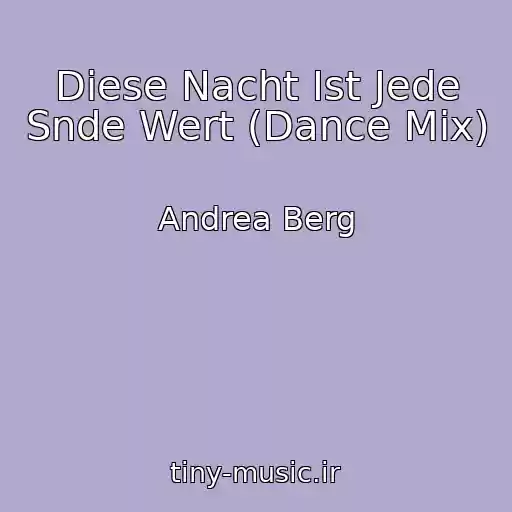 کاور آهنگ Diese Nacht Ist Jede Snde Wert (Dance Mix) از Andrea Berg