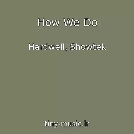 کاور آهنگ How We Do از Hardwell, Showtek