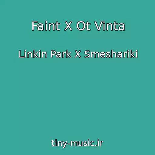 کاور آهنگ Faint X Ot Vinta از Linkin Park X Smeshariki