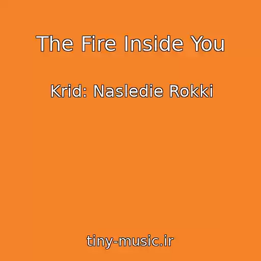 کاور آهنگ The Fire Inside You از Krid: Nasledie Rokki