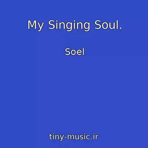 کاور آهنگ My Singing Soul. از Soel