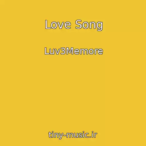 کاور آهنگ Love Song از Luv3Memore