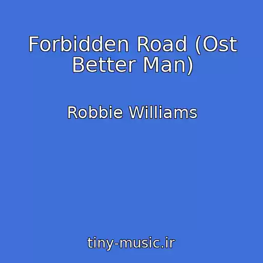 کاور آهنگ Forbidden Road (Ost Better Man) از Robbie Williams