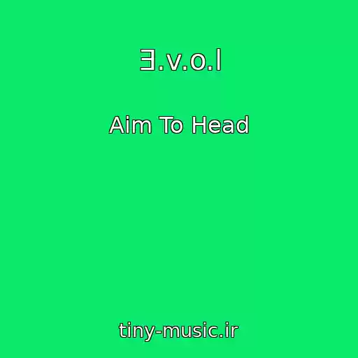 کاور آهنگ Ǝ.v.o.l از Aim To Head